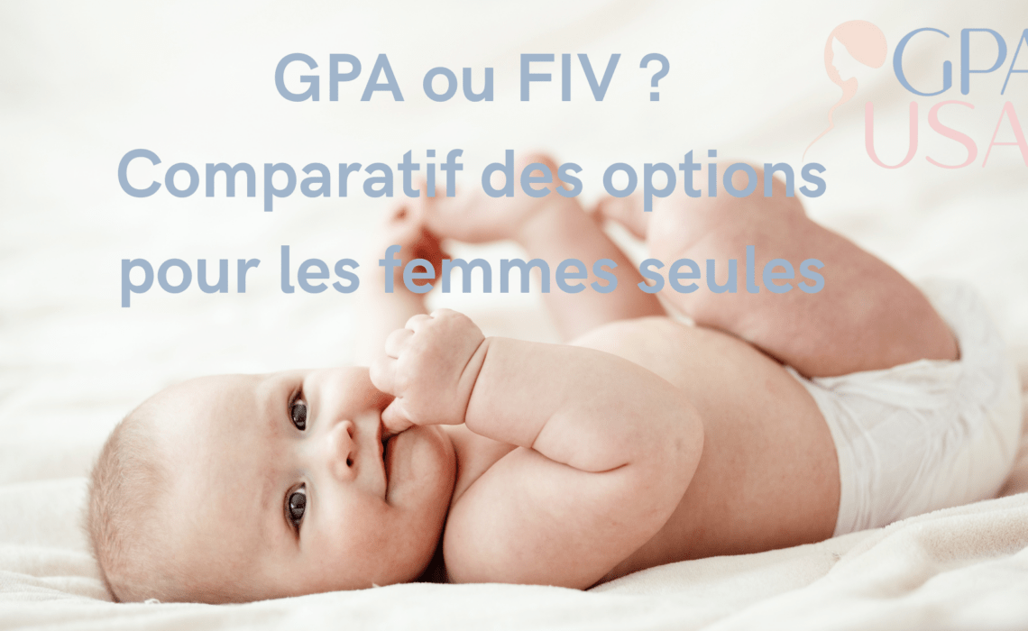 GPA ou FIV Comparatif des options pour les femmes seules