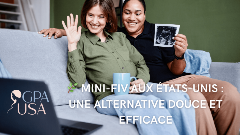 🌿 Mini-FIV aux États-Unis une alternative douce et efficace